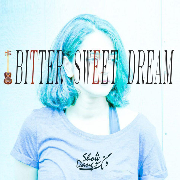 دانلود آهنگ Bitter Sweet Dream دانلود آهنگ Bitter Sweet Dream